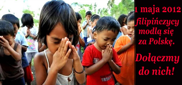 Modliliśmy się za Polskę 1 maja 2012r razem z milionem filipińczyków.